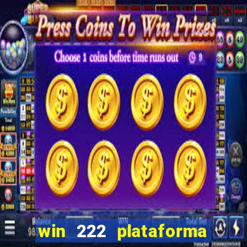 win 222 plataforma de jogos